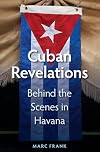 Cuban Revelations: Behind the Scenes in Havana (Contemporary Cuba)