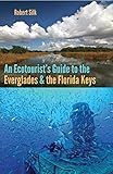 An Ecotourists Guide To The Everglades And The Florida Keys