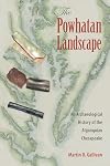 The Powhatan Landscape: An Archaeological History of the Algonquian Chesapeake (Society and Ecology in Island and Coastal Archaeology)