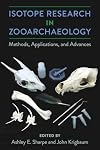 Isotope Research in Zooarchaeology: Methods, Applications, and Advances
