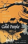 The Good People: New Fairylore Essays - Peter Narvaez