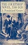 The Courtship Novel, 1740-1820: A Feminized Genre