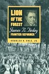 Lion of the Forest: James B. Finley, Frontier Reformer (Ohio River Valley)