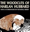 The Woodcuts of Harlan Hubbard