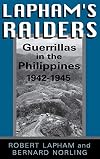 Lapham's Raiders: Guerrillas in the Philippines, 1942-1945