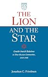 The Lion and the Star: Gentile-Jewish Relations in Three Hessian Towns, Frankfurt am Main, Giessen, and Geisenheim, 1919-1945