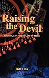 Raising the Devil: Satanism, New Religions, and the Media