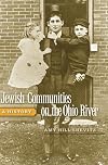 Jewish Communities on the Ohio River: A History (Ohio River Valley Series)