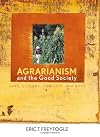 Agrarianism and the Good Society: Land, Culture, Conflict, and Hope (Culture of the Land)