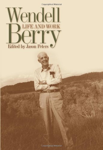 Wendell Berry: Life and Work (By: Jason Peters) cover