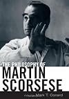 The Philosophy of Martin Scorsese (The Philosophy of Popular Culture)