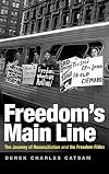 Freedom's Main Line: The Journey of Reconciliation and the Freedom Rides (Civil Rights and the Struggle for Black Equality in the Twentieth Century)