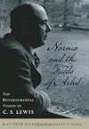 Narnia and the Fields of Arbol: The Environmental Vision of C.S. Lewis