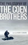 The Philosophy of the Coen Brothers (The Philosophy of Popular Culture)