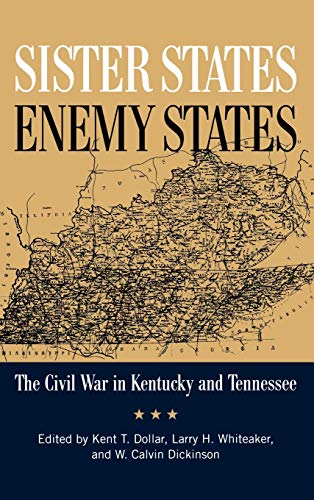 Sister States, Enemy States: The Civil War in Kentucky and Tennessee