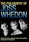 The Philosophy of Joss Whedon (Philosophy Of Popular Culture)