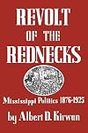 Revolt of the Rednecks: Mississippi Politics, 1876-1925