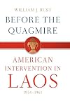 Before the Quagmire: American Intervention in Laos, 1954-1961
