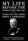 My Life before the World War, 1860&ndash;1917: A Memoir (American Warrior Series)