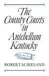 County Courts in Antebellum Kentucky