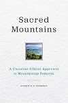 Sacred Mountains: A Christian Ethical Approach to Mountaintop Removal (Place Matters New Direction Appal Stds)