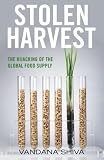 Stolen Harvest The Hijacking Of The Global Food Supply