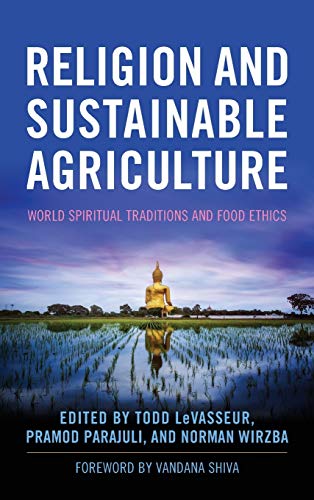 Religion and Sustainable Agriculture: World Spiritual Traditions and Food Ethics book cover