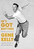 Hes Got Rhythm The Life And Career Of Gene Kelly