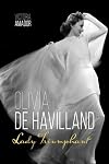 Olivia de Havilland: Lady Triumphant (Screen Classics)