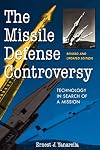 The Missile Defense Controversy: Technology in Search of a Mission