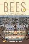 Bees in America: How the Honey Bee Shaped a Nation