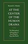 At the Center of the Human Drama: The Philosophy of Karol Wojtyla/Pope John Paul II (Michael J. Mcgivney Lectures of the John Paul II Institute)