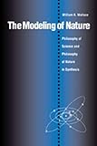 The Modeling Of Nature Philosophy Of Science And Philosophy Of Nature In Synthesis