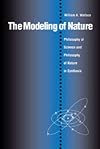 The Modeling of Nature: Philosophy of Science and Philosophy of Nature in Synthesis