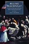 Ruling Peacefully: Cardinal Ercole Gonzaga and Patrician Reform in Sixteenth-Century Italy