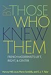 By Those Who Knew Them: French Modernists Left, Right, & Center