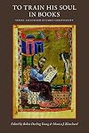 To Train His Soul in Books: Syriac Asceticism in Early Christianity (Studies In Early Christianity)