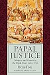 Papal Justice: Subjects and Courts in the Papal State, 1500-1750