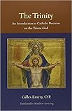 The Trinity An Introduction To Catholic Doctrine On The Triune God Thomistic Ressourcement
