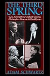 The Third Spring: G.K. Chesterton, Graham Greene, Christopher Dawson, and David Jones