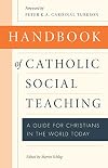 Handbook of Catholic Social Teaching: A Guide for Christians in the World Today