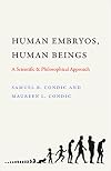 Human Embryos, Human Beings: A Scientific and Philosophical Approach