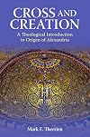 Cross and Creation: A Theological Introduction to Origen of Alexandria