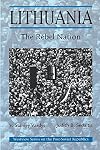 Lithuania: The Rebel Nation (Westview Series on the Post-Soviet Republics)