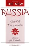 The New Russia: Troubled Transformation