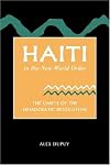 Haiti In The New World Order: The Limits Of The Democratic Revolution
