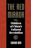 The Red Mirror: Children Of China's Cultural Revolution