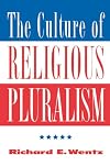 The Culture Of Religious Pluralism (Explorations - Contemporary Perspectives on Religion)