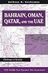 Bahrain, Oman, Qatar, And The Uae: Challenges Of Security (CSIS Middle East Dynamic Net Assessment)