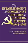 The Establishment Of Communist Regimes In Eastern Europe, 1944-1949